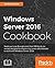 Windows Server 2016 Cookbook