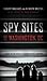 Spy Sites of Washington, DC by Robert         Wallace