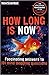 How long is now? Fascinating answers to 191 mind-boggling questions