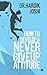 How to Develop a 'Never Give up' Attitude