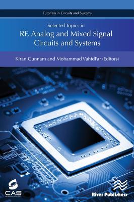 Selected Topics in RF, Analog and Mixed Signal Circuits and Systems (Tutorials in Circuits and Systems)