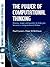 Power Of Computational Thinking, The: Games, Magic And Puzzles To Help You Become A Computational Thinker