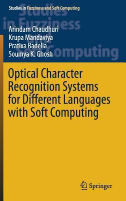 Optical Character Recognition Systems for Different Languages with Soft Computing (Studies in Fuzziness and Soft Computing, 352)