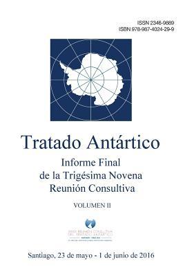 Informe Final de la Trigésima Novena Reunión Consultiva del Tratado Antártico - Volumen II (Spanish Edition)