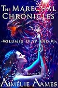 The Marechal Chronicles: Volumes IV, V and VI