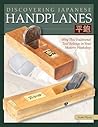 Discovering Japanese Handplanes: Why This Traditional Tool Belongs in Your Modern Workshop (Fox Chapel Publishing)