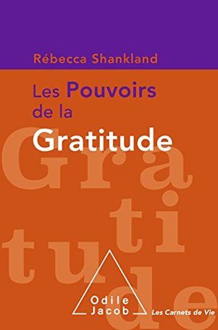 Les Pouvoirs de la gratitude (Les Carnets de Vie) (French Edition)