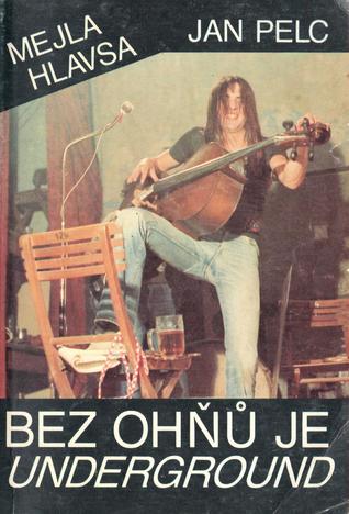 Bez ohňů je underground (Paperback)