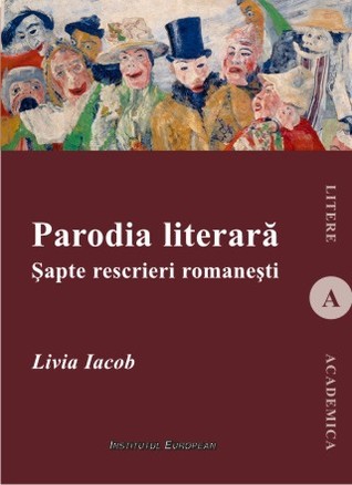 Parodia literară: șapte rescrieri romanești