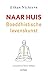 Naar huis: Boeddistische levenskunst (Dutch Edition)