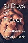 31 Days of Prayer: Pray Like Never Before