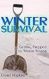Winter Survival: Getting Prepped to Winter Storms : (How to Survive, Survival Book)