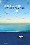 Nessuno come noi by Luca Bianchini