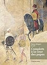 Complots à la cour des papes (French Edition)