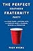 The Perfect Southern Fraternity Party: From House Bands to National Acts, the Complete Guide to Planning, Booking and Production