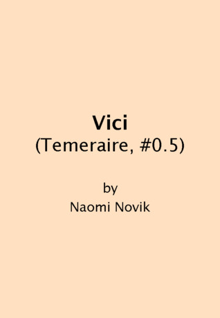 Vici (Temeraire, #0.5)