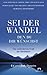 Sei der Wandel, den du dir wünschst by Deb Shapiro