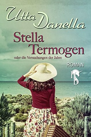 Stella Termogen Oder Die Versuchungen Der Jahre By Utta Danella
