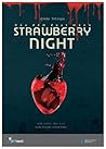 Strawberry Night ...