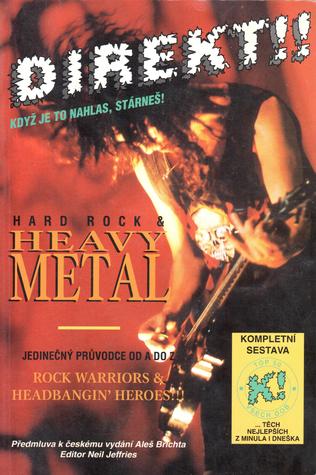 "Direkt!!" Hard Rock & Heavy Metal Encyklopedie od A do Z: Rock Warriors & Headbangin' Heroes!!!