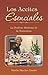 Los Aceites Esenciales: La Perfecta Medicina De La Naturaleza