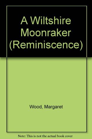 A Wiltshire Moonraker (Reminiscence)