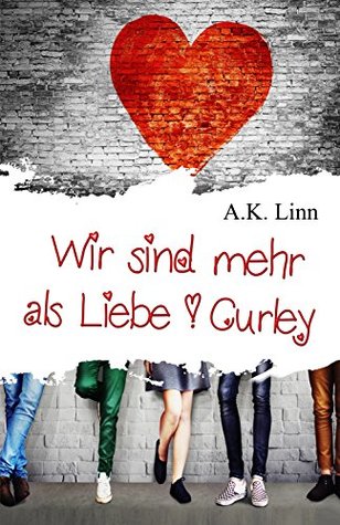 Wir sind mehr als Liebe - Curley (Wir sind mehr als Liebe, #1)