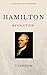 Alexander Hamilton Revolution by Miranda Chernow