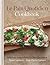 Le Pain Quotidien Cookbook: Delicious recipes from Le Pain Quotidien