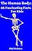 The Human Body: 66 Fascinating Facts For Kids: Facts About the Human Body