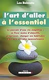 L'art d'aller à l'essentiel (Zen-business) (French Edition)