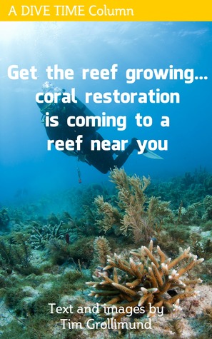 Get The Reef Growing... Coral Restoration Is Coming To A Reef Near You (ebook)