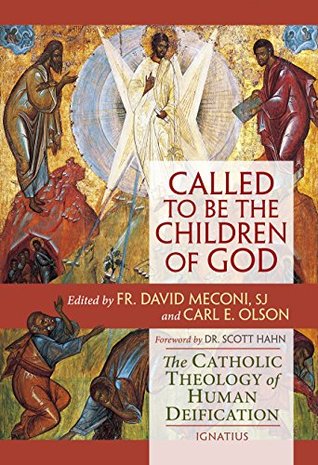 Called to Be the Children of God: The Catholic Theology of Human Deification (Paperback)