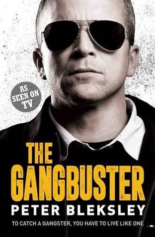 The Gangbuster - To Catch a Gangster, You Have to Live Like One (Kindle Edition)