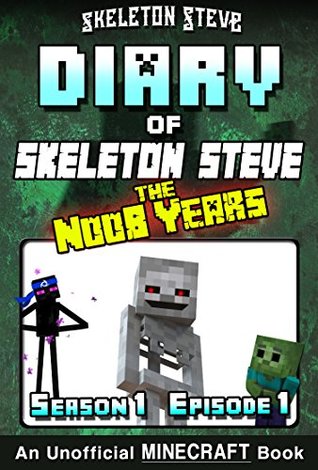 Diary of Skeleton Steve, the Noob Years, Season 1, Episode 1 (Diary of Skeleton Steve, the Noob Years #1)