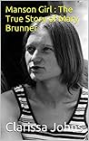 Manson Girl : The True Story of Mary Brunner