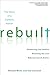 Rebuilt: Awakening the Faithful, Reaching the Lost, and Making Church Matter (A Rebuilt Parish Book)