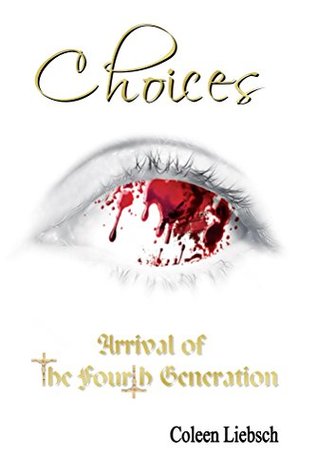 Choices: Arrival of the Fourth Generation (Kindle Edition)