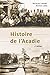 Histoire de l'Acadie [2e édition] by Nicole Lang