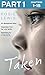 Taken: Part 1 of 3: A Heartbreaking Non-Fiction Memoir of Love, Loss, and a Foster Carer’s Devotion