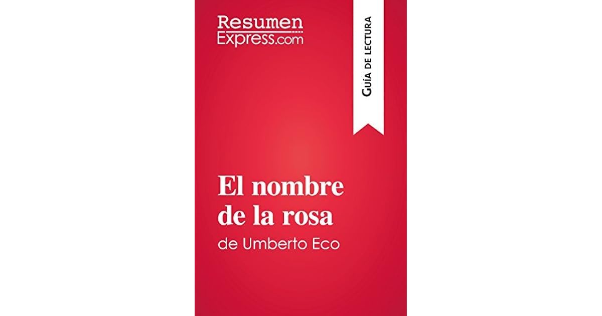 El nombre de la rosa de Umberto Eco (Guía de lectura): Resumen y