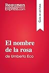 El nombre de la rosa de Umberto Eco (Guía de lectura): Resumen y análisis completo (Spanish Edition)