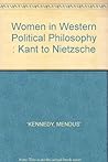 Women in Western Political Philosophy : Kant to Nietzsche