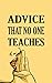 Advice that no one teaches