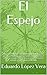 El Espejo: Hay uno, entre los muchos mundos colonizados por el ser humano, que no tiene parangón con el resto. Su nombre es Paraíso, un planeta secreto, ... y crucial para el destino (Spanish Edition)