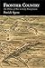 Frontier Country: The Politics of War in Early Pennsylvania (Early American Studies)