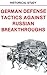 GERMAN DEFENSE TACTICS AGAINST RUSSIAN BREAKTHROUGHS (DA Pam 20-233)