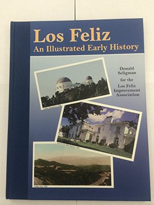 Los Feliz: An Illustrated Early History (Hardcover)
