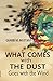 What Comes With The Dust by Gharbi M. Mustafa