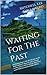Waiting For The Past: A volcano that is not all volcano, an AI that is more 'I' than 'A', and a virtual reality that is not so virtual. And 'they' want YOU to communicate with it.